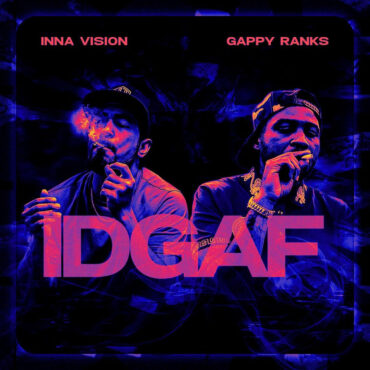 Inna Vision & gappy Ranks - IDGAF